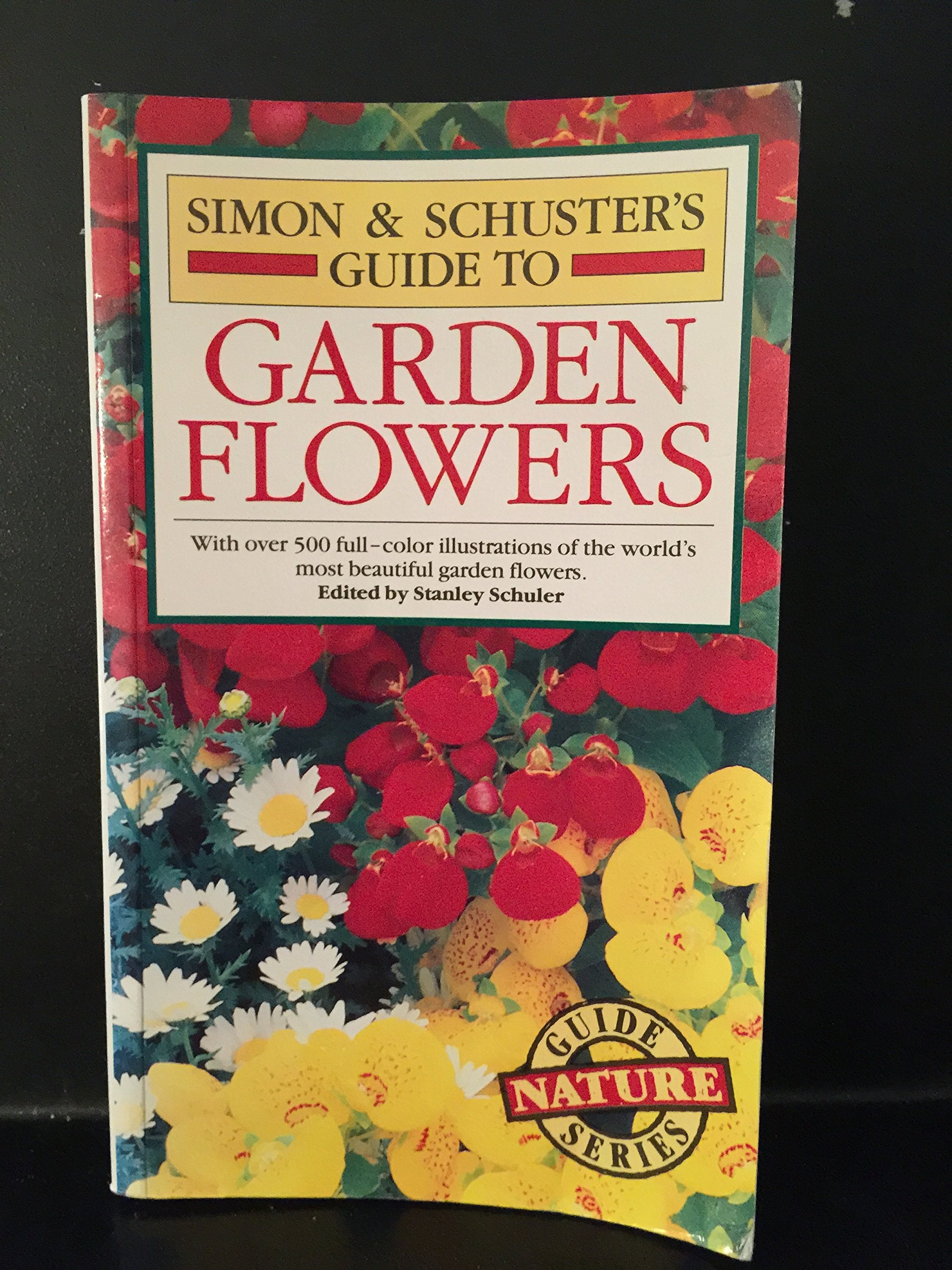 Simon & Schusters Guide To Garden Flowers-new
