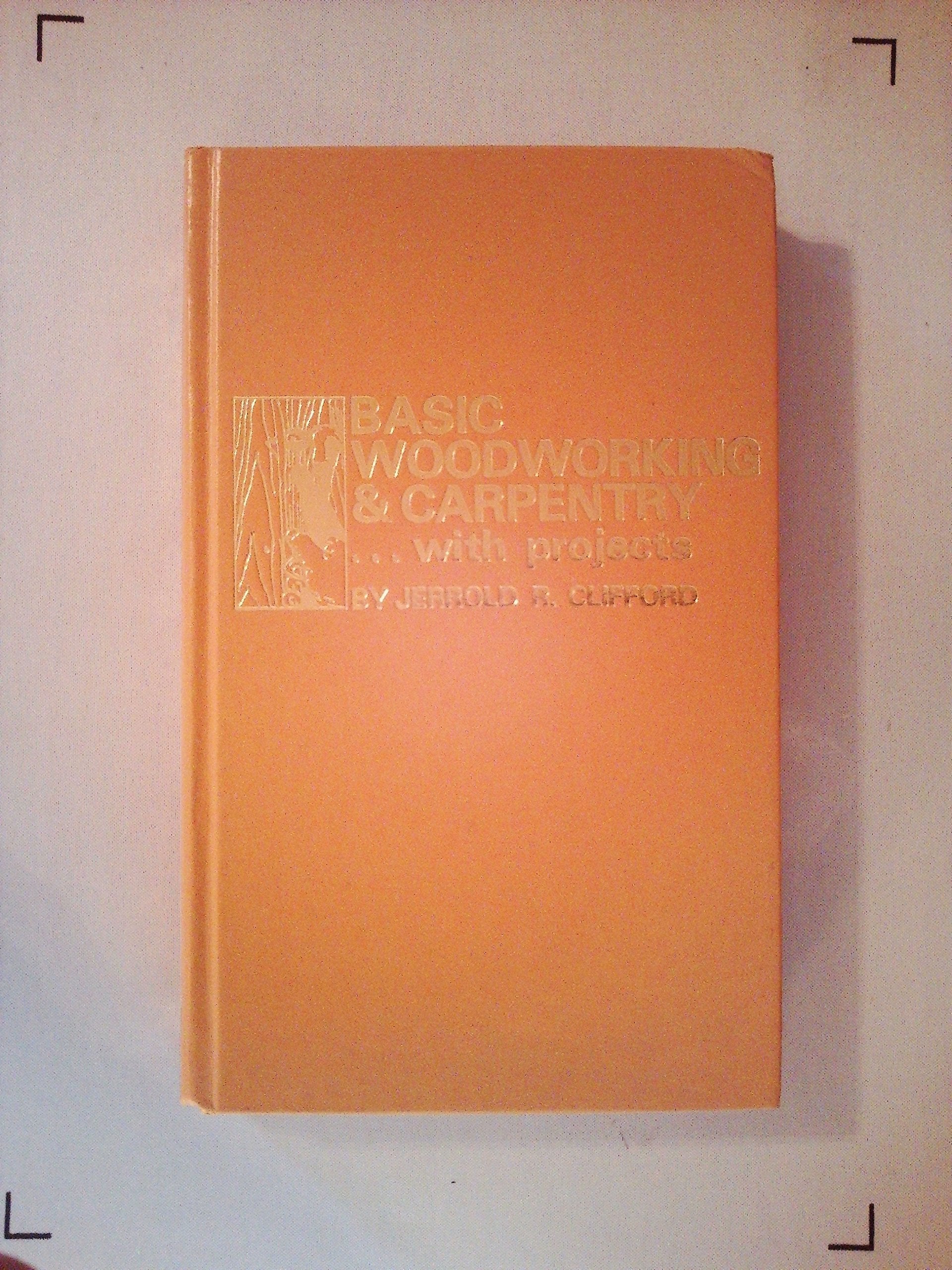 Basic woodworking & carpentry ... with projects,Used