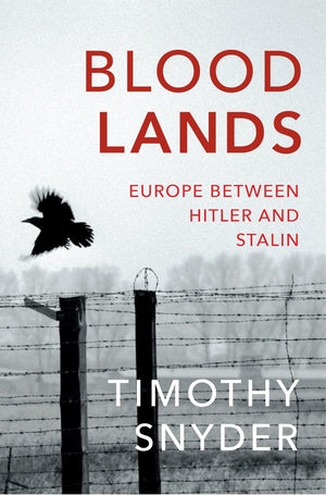 Bloodlands: Europe Between Hitler And Stalin,New