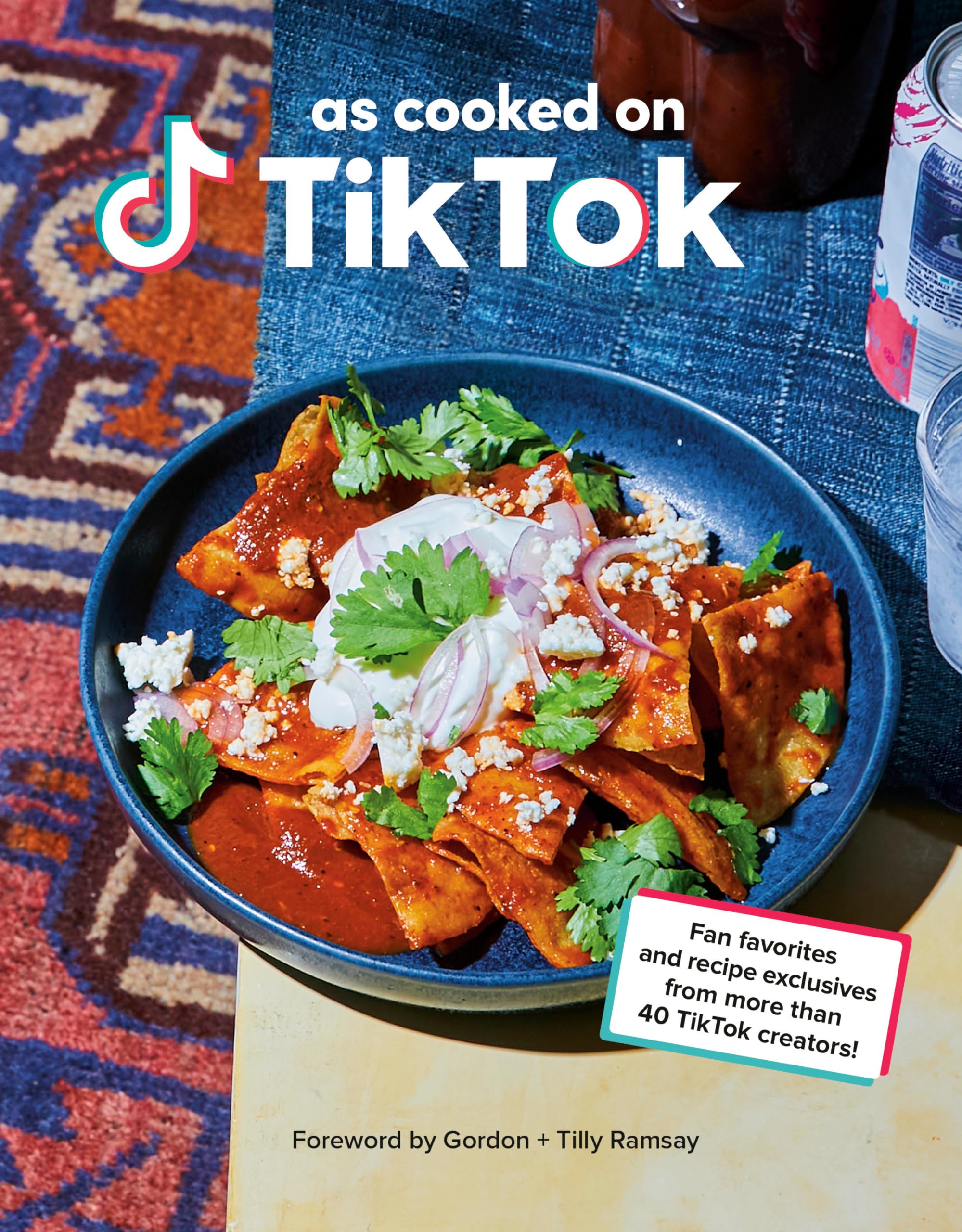 As Cooked On Tiktok: Fan Favorites And Recipe Exclusives From More Than 40 Tiktok Creators! A Cookbook