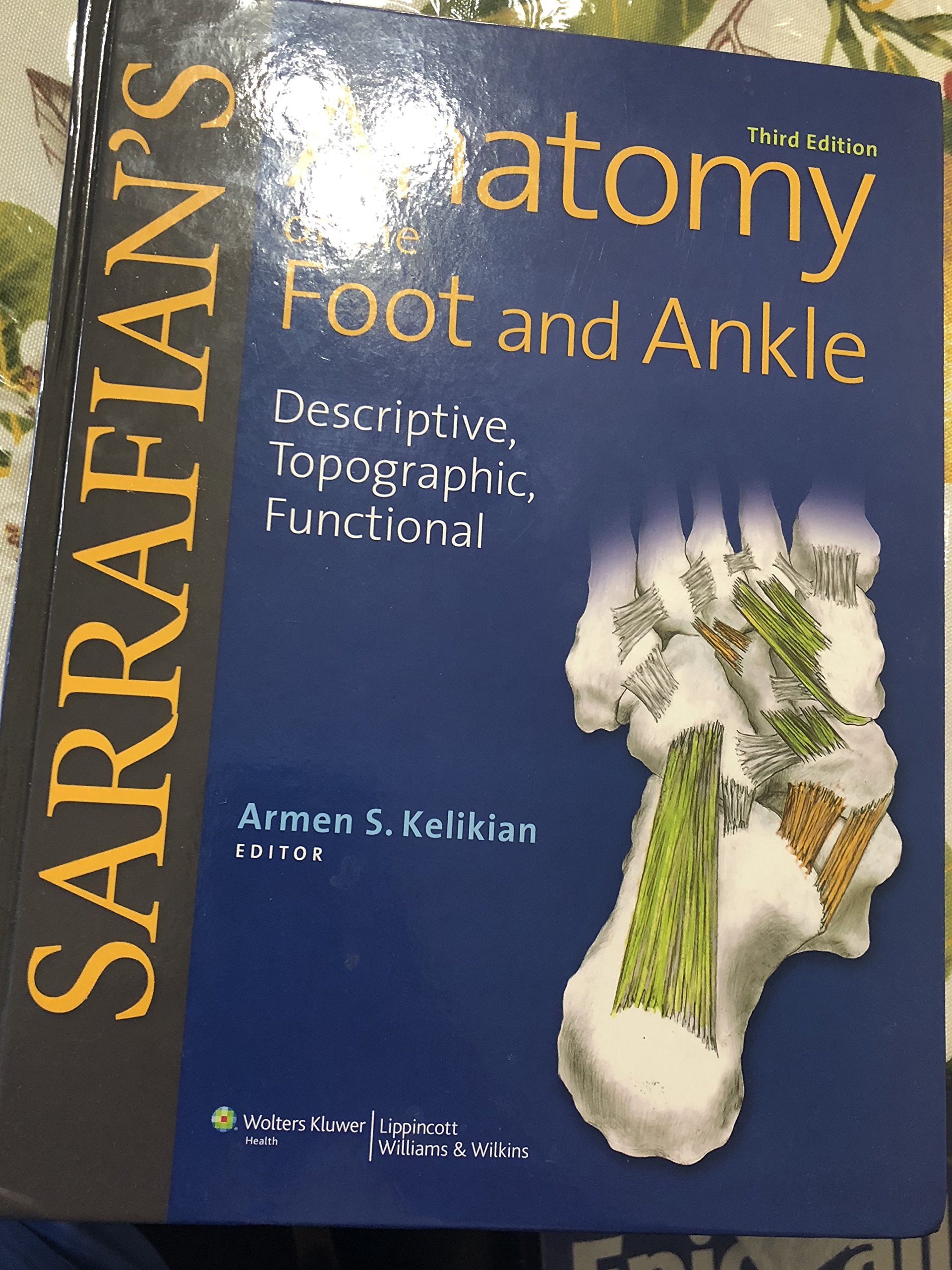 Sarrafian's Anatomy of the Foot and Ankle: Descriptive, Topographic, Functional,Used