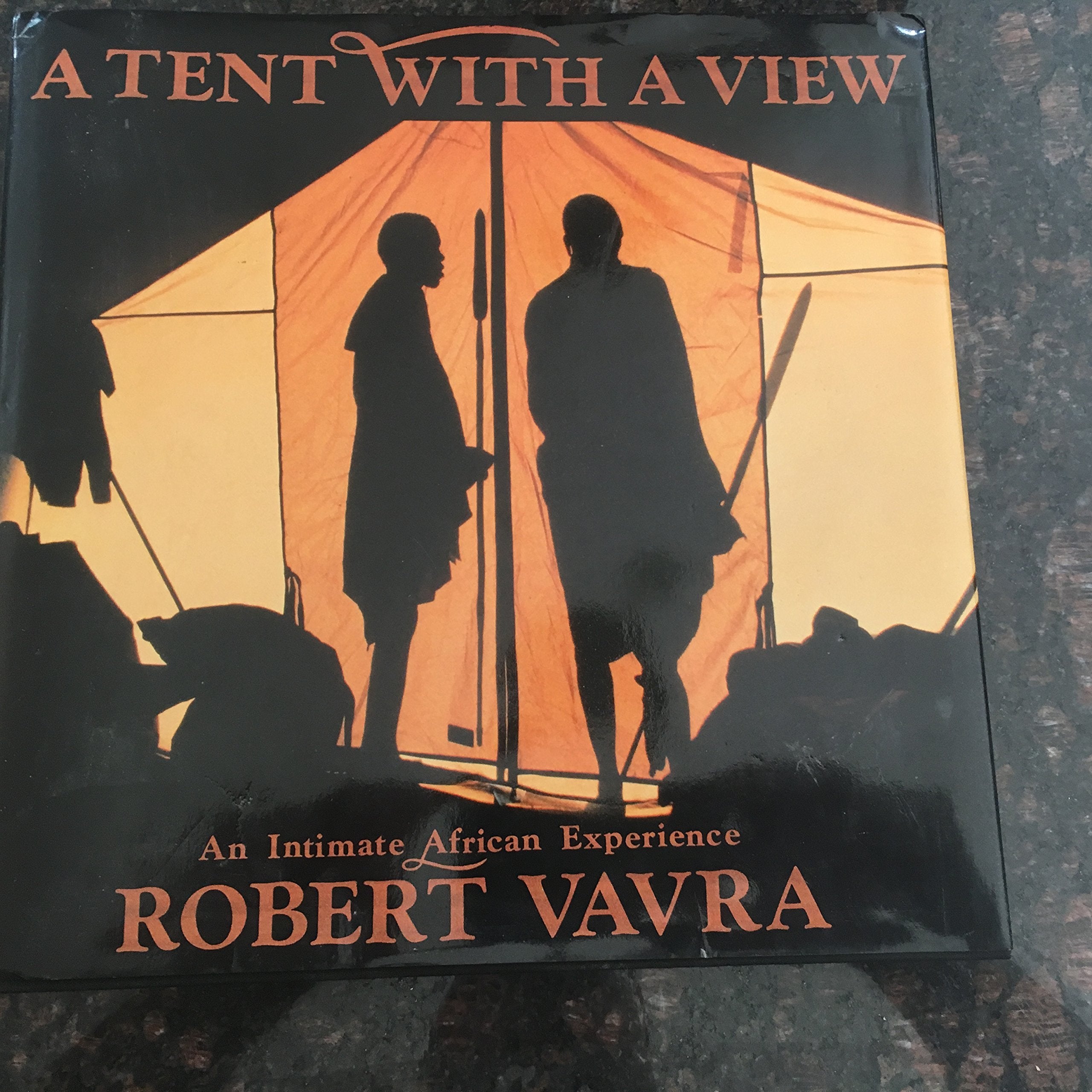 A Tent With a View: An Intimate African Experience,New