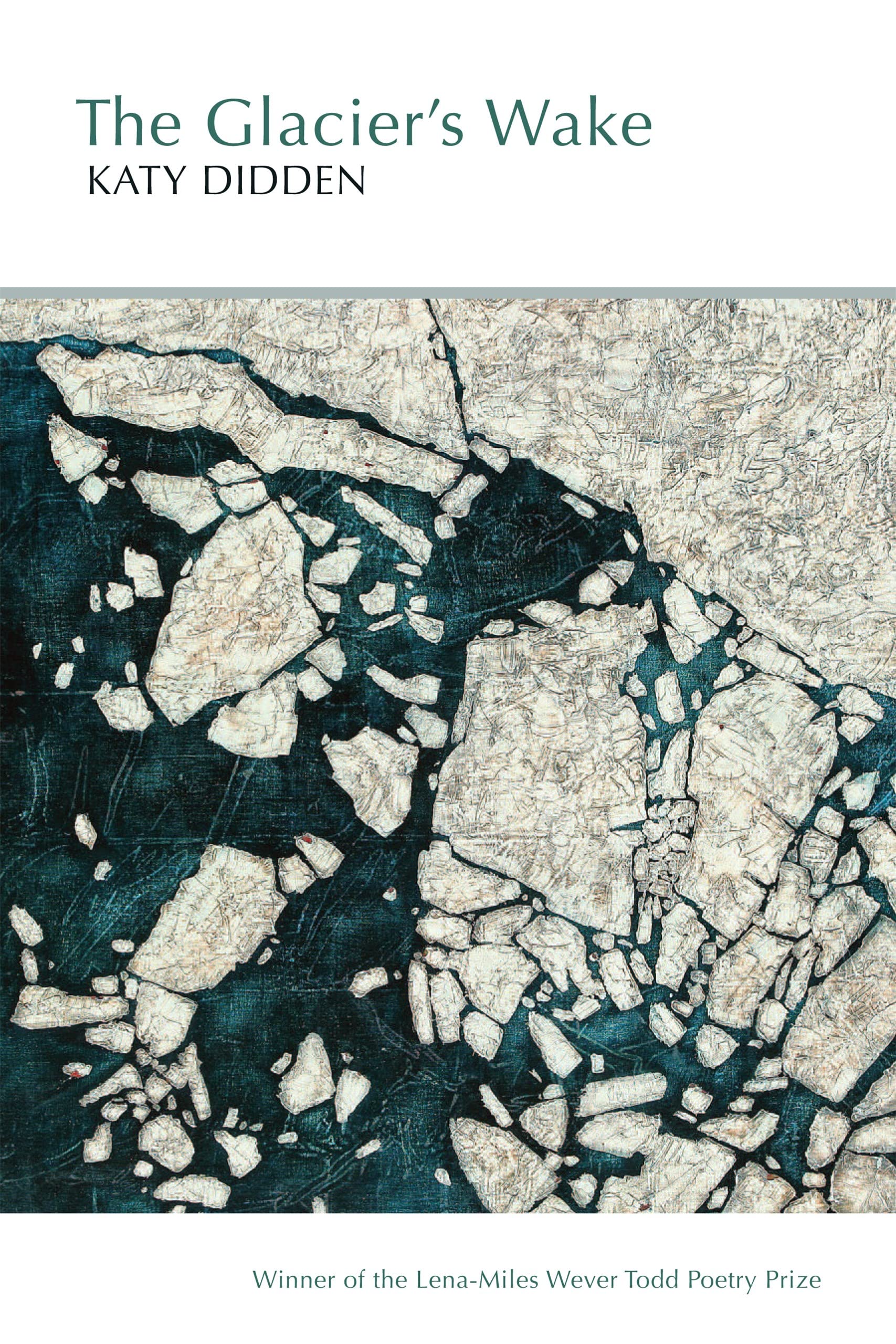 The Glacier'S Wake: Poems (Lenamiles Wever Todd Poetry),Used