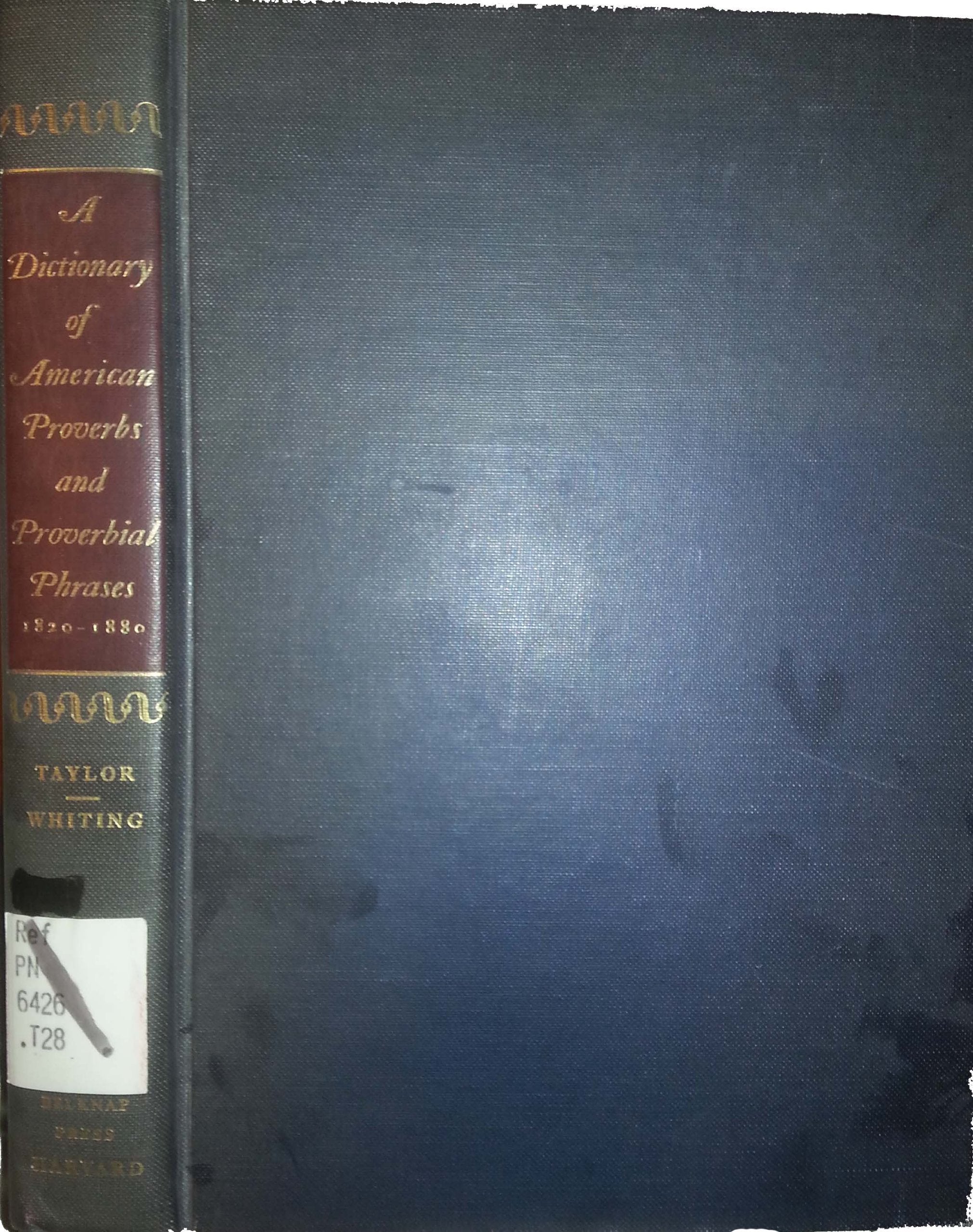 A Dictionary of American Proverbs and Proverbial Phrases, 18201880,Used