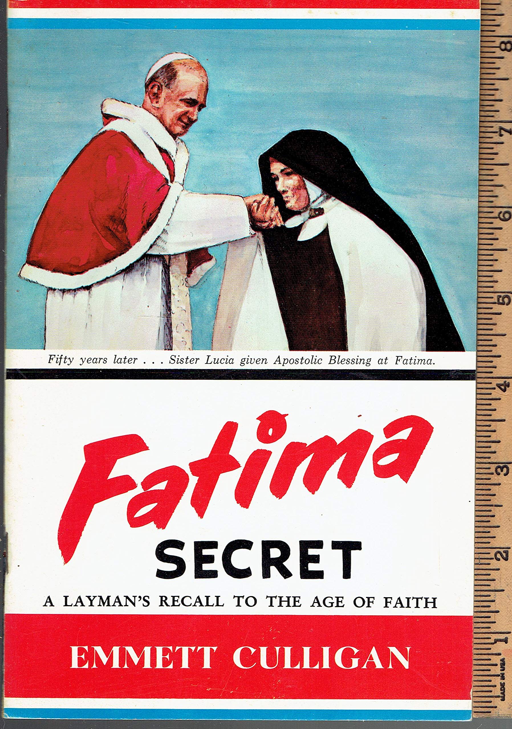 Fatima Secret: A Layman'S Recall To The Age Of Faith,Used
