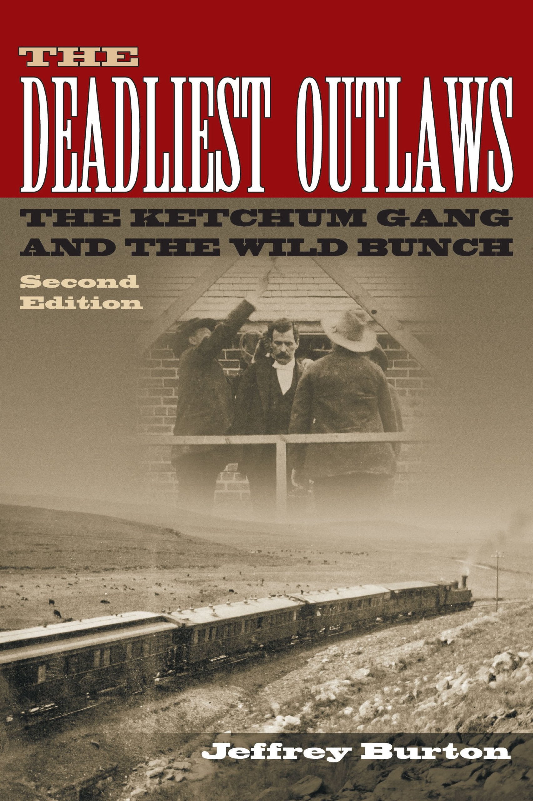 The Deadliest Outlaws: The Ketchum Gang and the Wild Bunch,Used