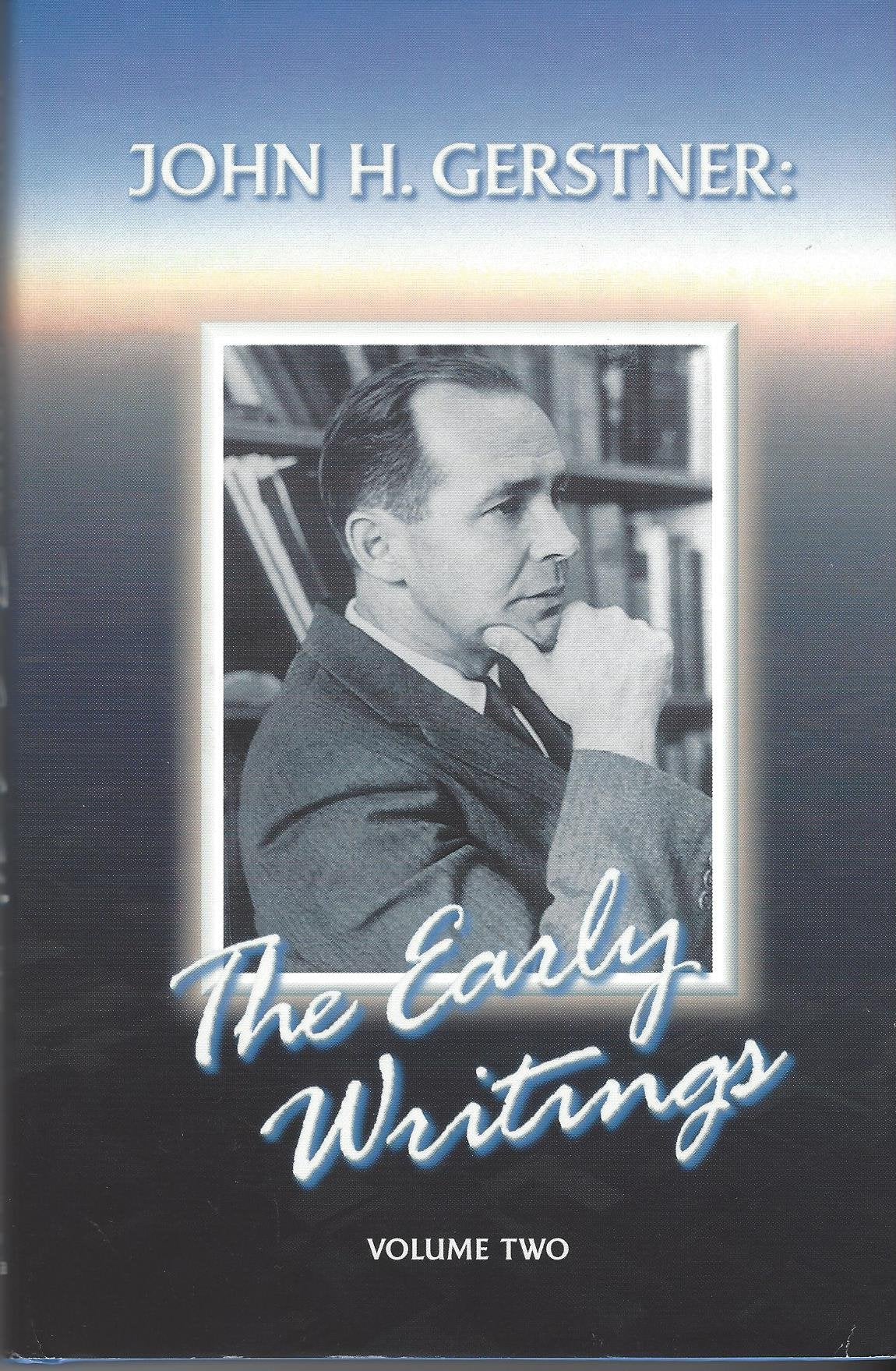 The Early Writings v.2 (Early Writings of John Gerstner),Used