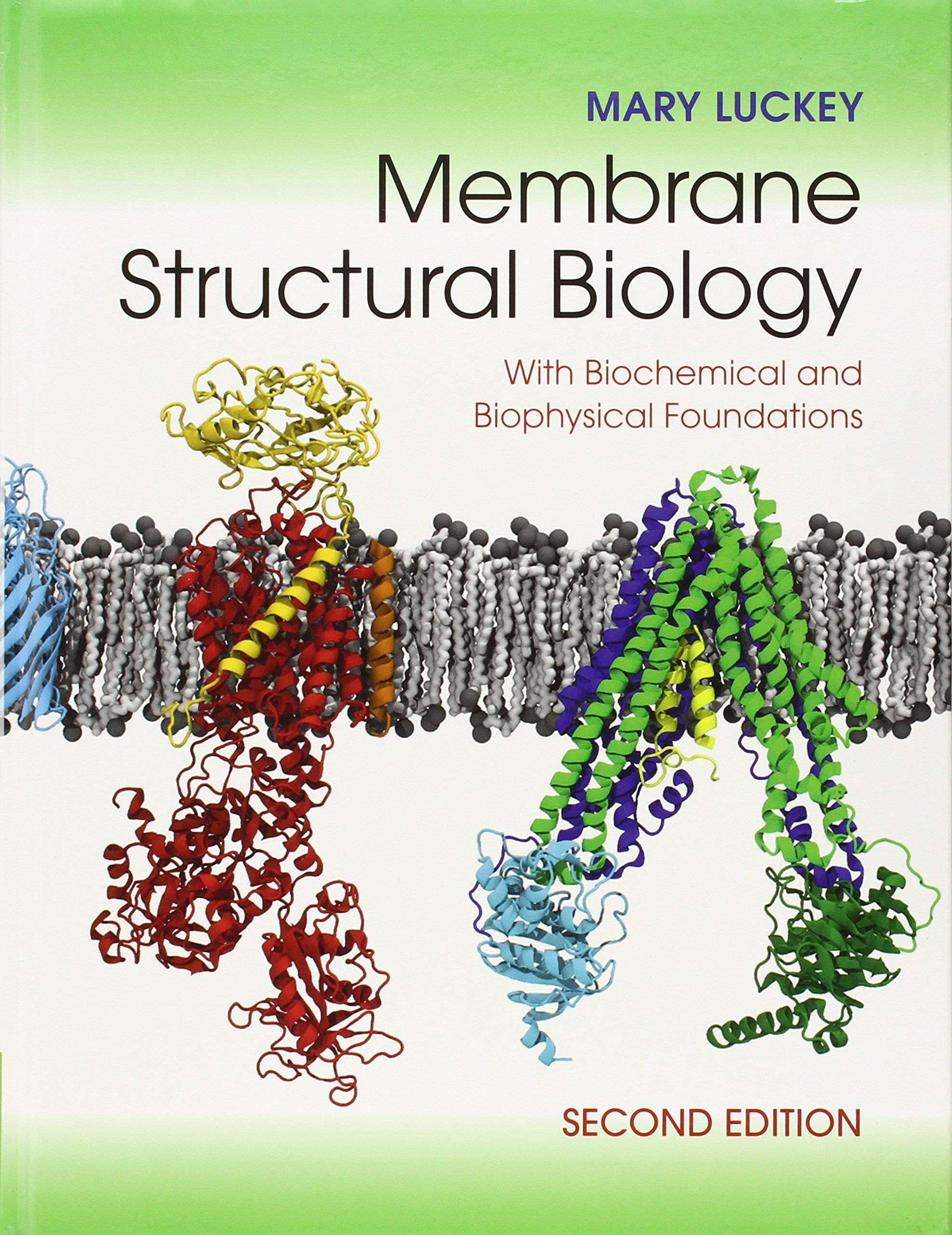 Membrane Structural Biology: With Biochemical and Biophysical Foundations,Used