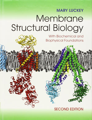 Membrane Structural Biology: With Biochemical and Biophysical Foundations,Used