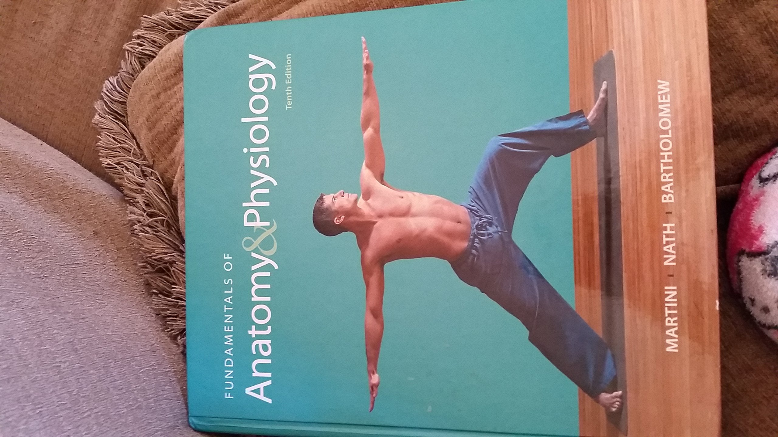 Fundamentals of Anatomy & Physiology (10th Edition),New