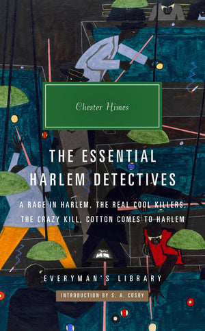 The Essential Harlem Detectives: A Rage In Harlem, The Real Cool Killers, The Crazy Kill, Cotton Comes To Harlem