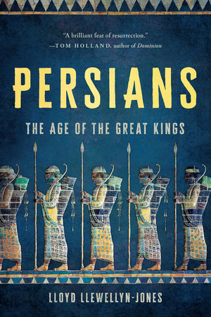 Persians: The Age Of The Great Kings,New