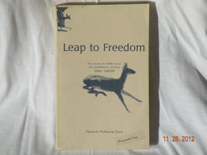 Leap to freedom: True stories of wildlife rescue and rehabilitation including, Deer Gabriel,Used