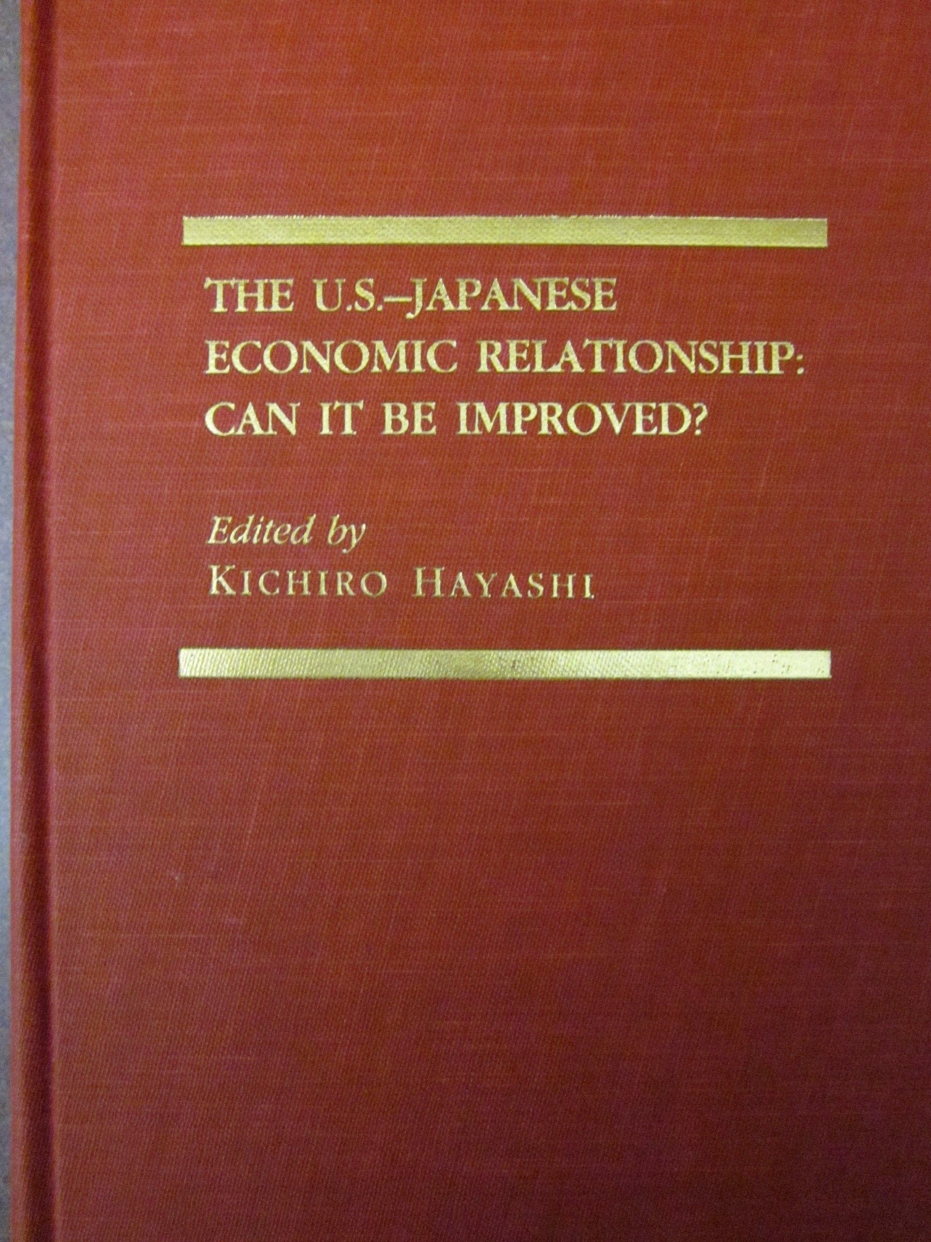 The U.S. Japanese Economic Relationship: Can It Be Improved? 356-used