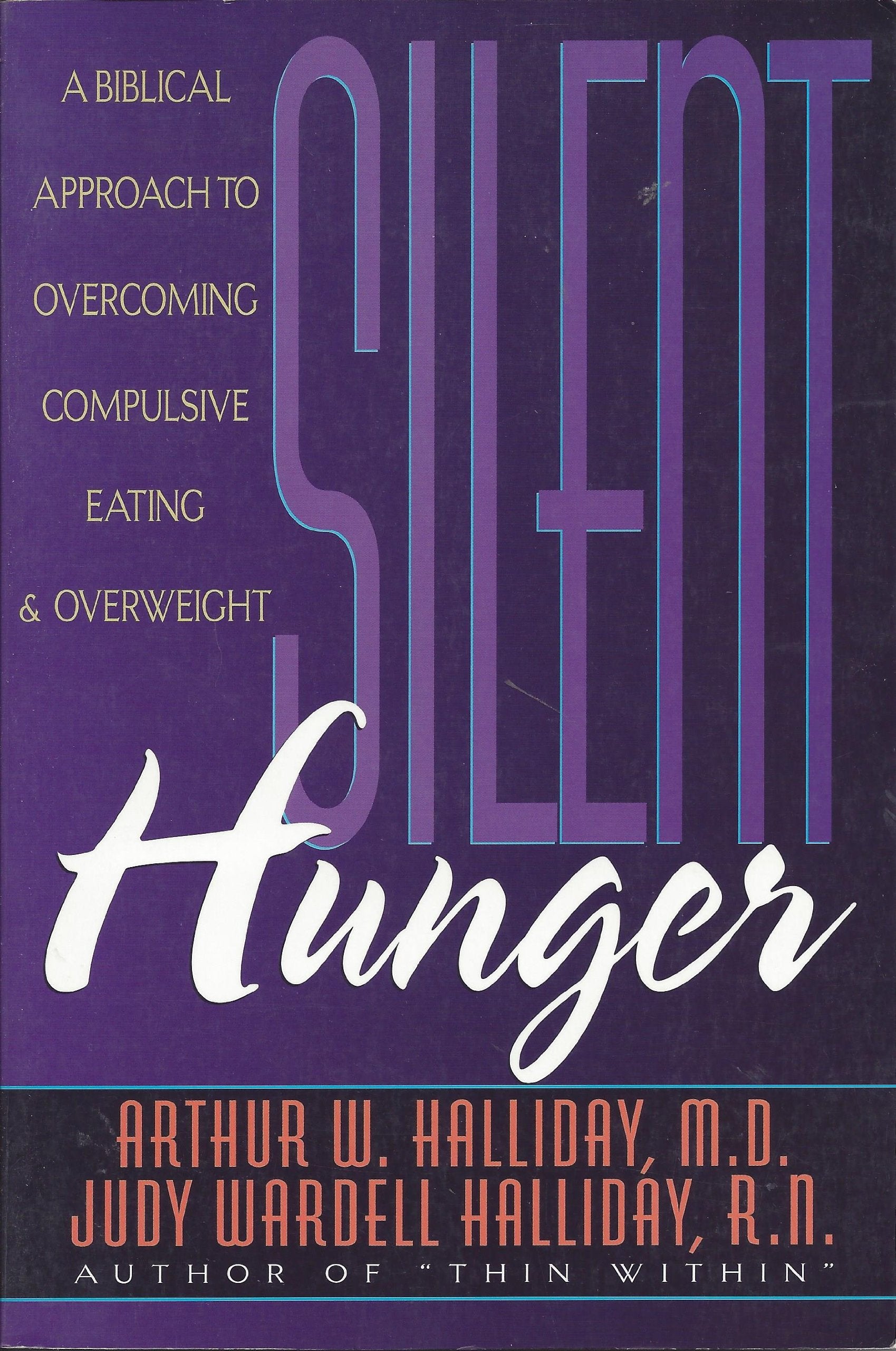 Silent Hunger: A Biblical Approach to Overcoming Compulsive Eating and Overweight,Used