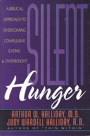 Silent Hunger: A Biblical Approach to Overcoming Compulsive Eating and Overweight,Used