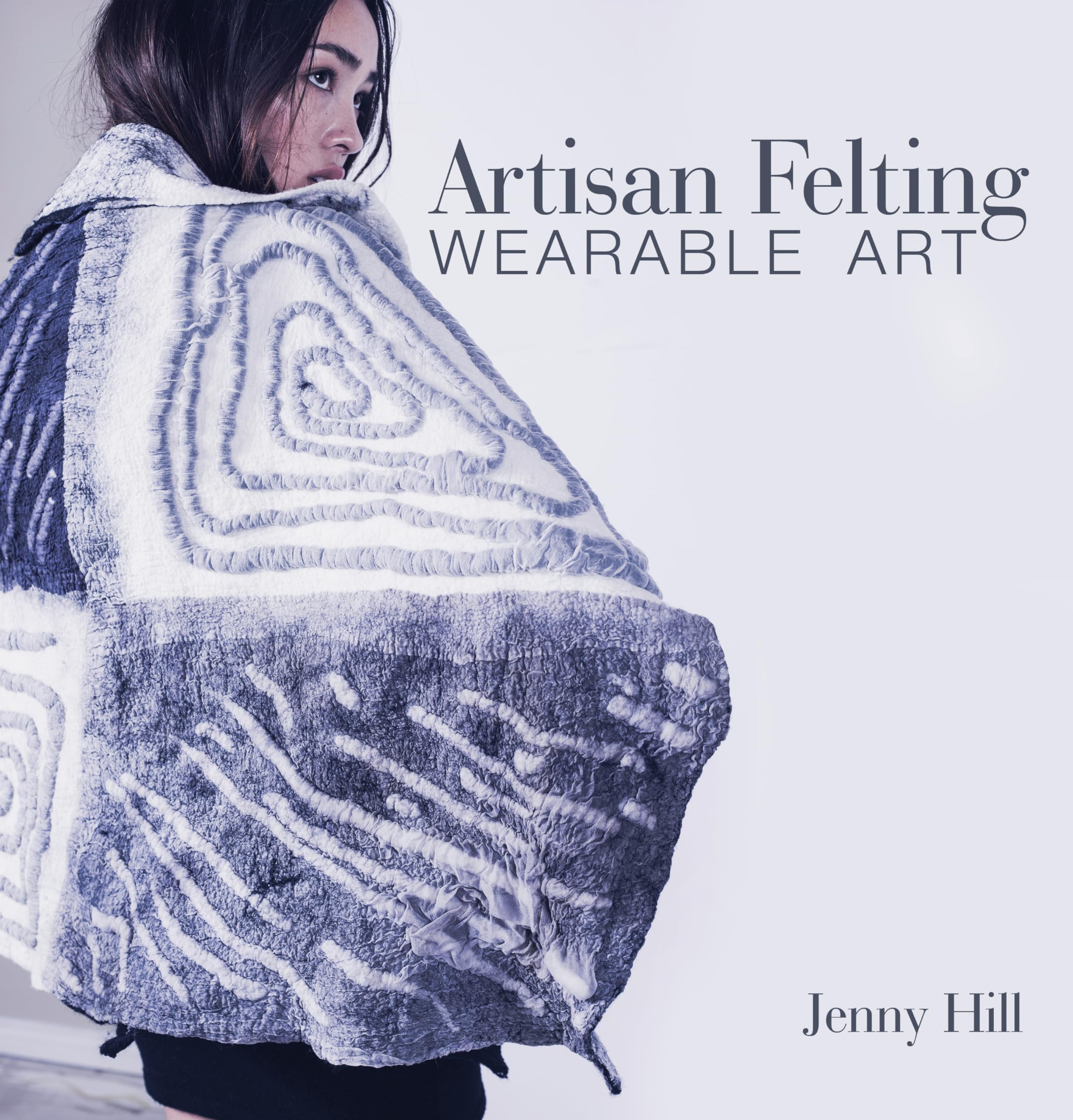 Artisan Felting: Wearable Art-new