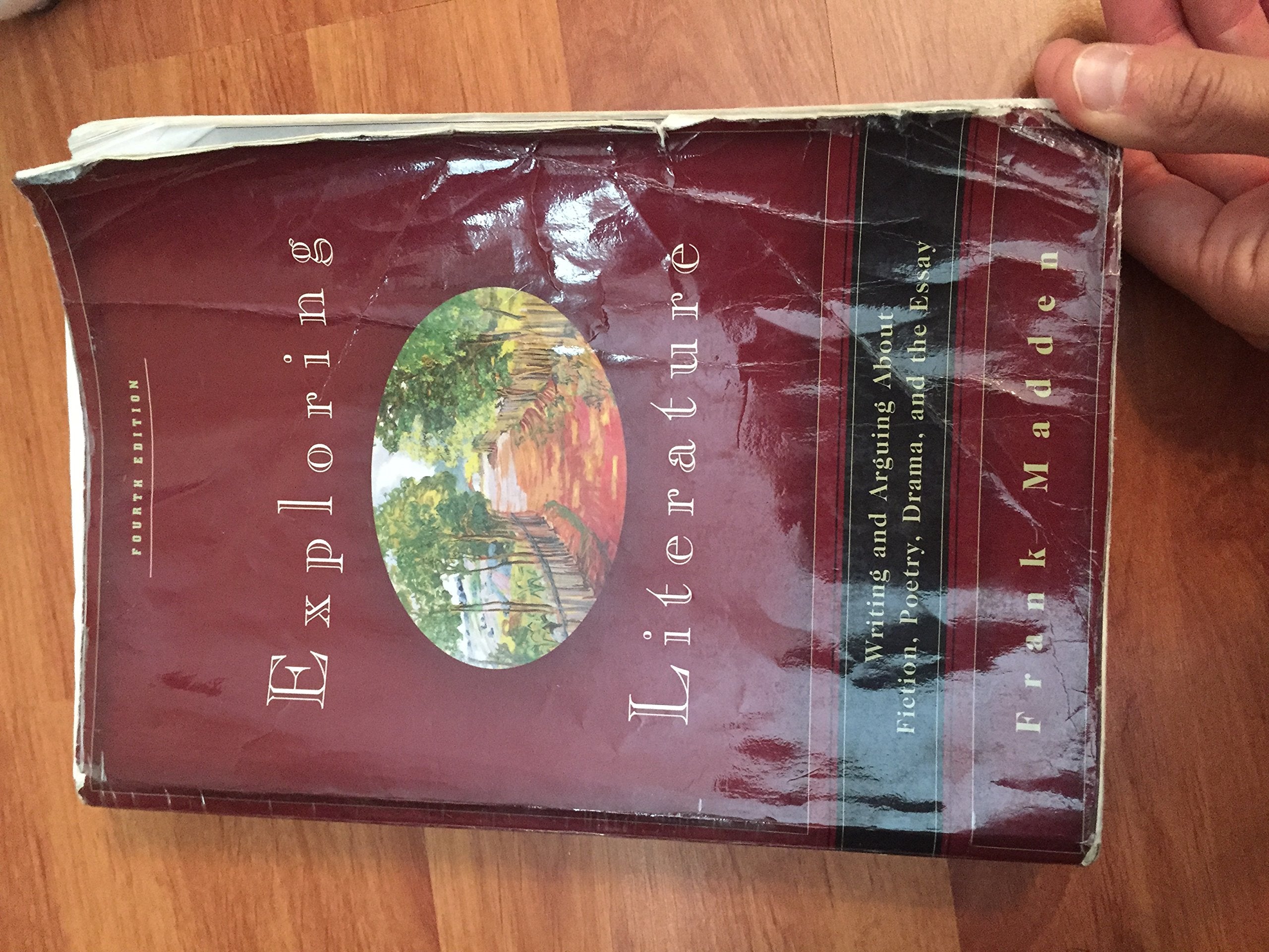 Exploring Literature: Writing and Arguing about Fiction, Poetry, Drama, and the Essay (4th Edition),New
