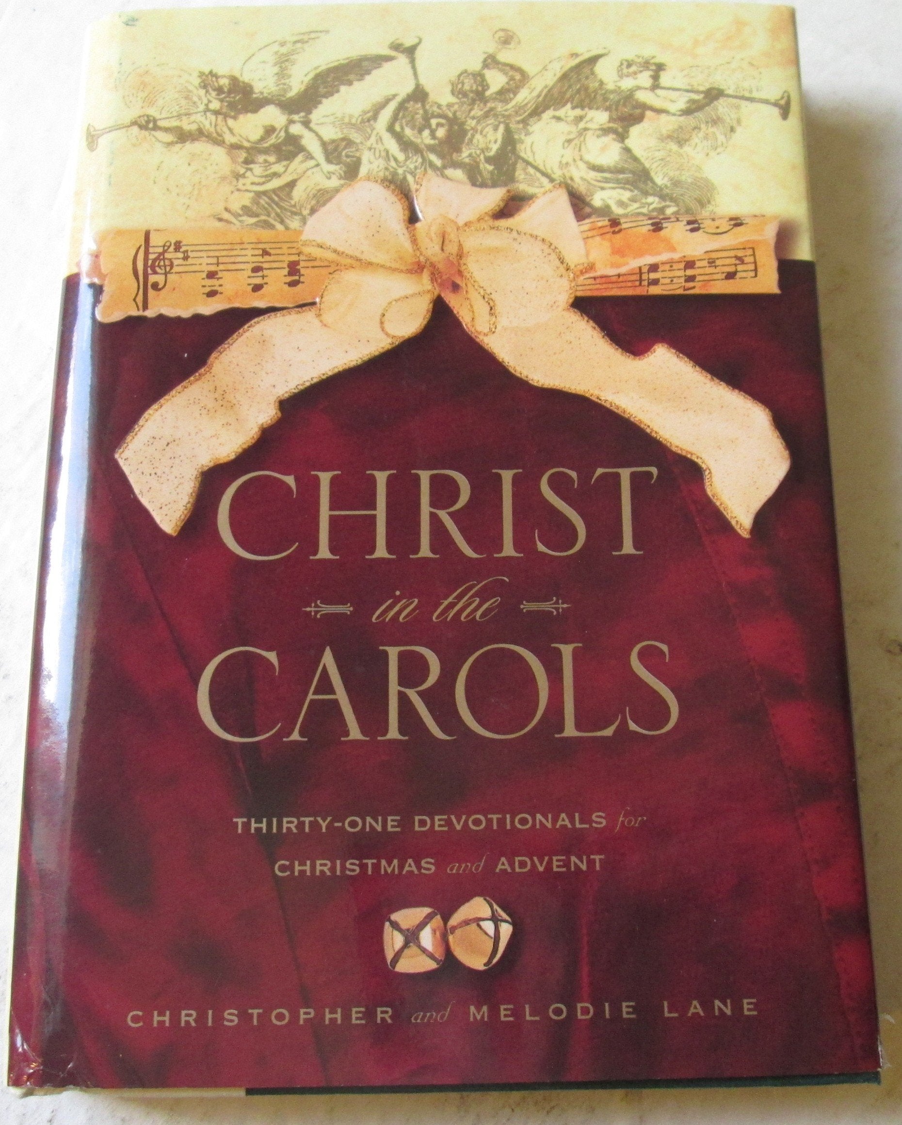 Christ In The Carols: Thirtyone Devotionals For Christmas And Advent,New