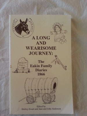 Long And Wearisome Journey: The Eakin Family Diaries1866,New