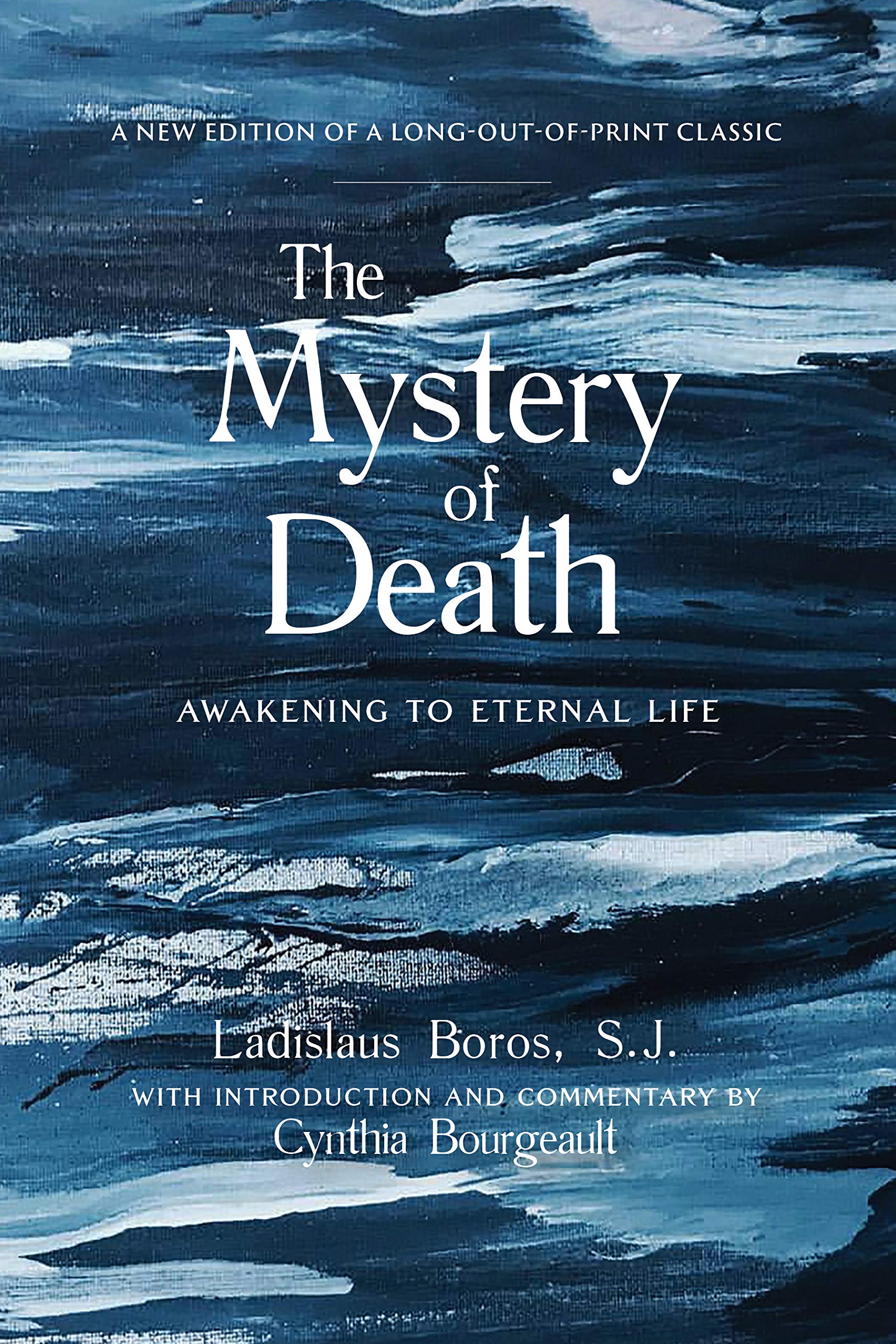 The Mystery of Death: Awakening to Eternal Life,New