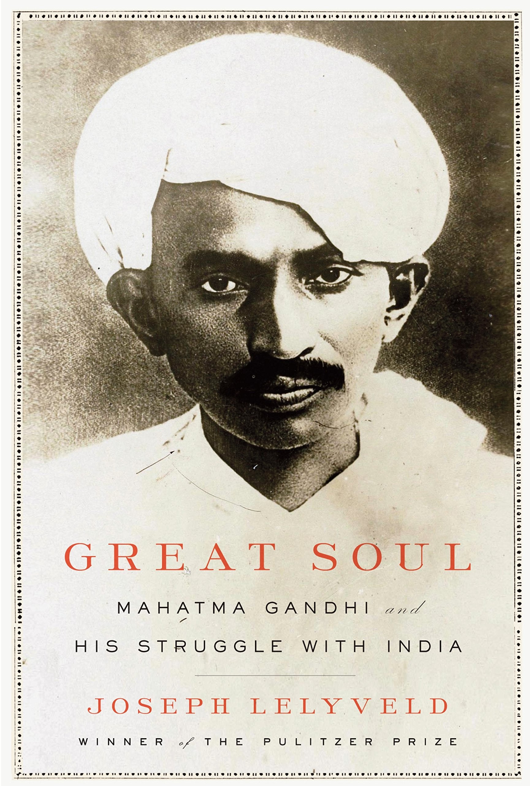 Great Soul: Mahatma Gandhi And His Struggle With India,New