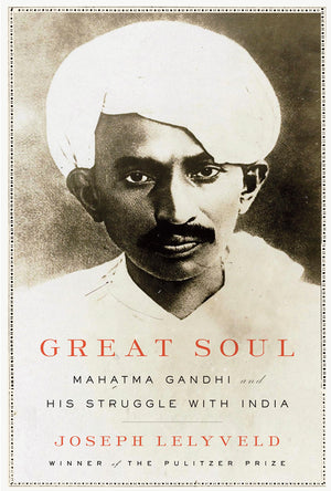 Great Soul: Mahatma Gandhi And His Struggle With India,New