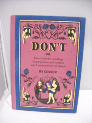 Dont Or Directions For Avoiding Improprieties In Conduct And Common Errors Of Speech-new