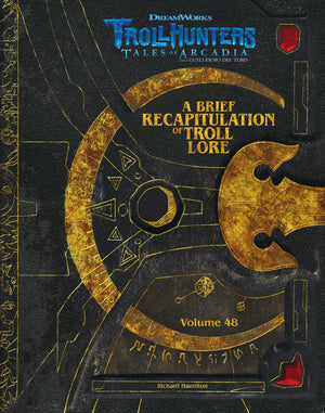 The DreamWorks Trollhunters: A Brief Recapitulation of Troll Lore: Volume 48 (Dreamworks Trollhunters: Tales of Arcadia),Used