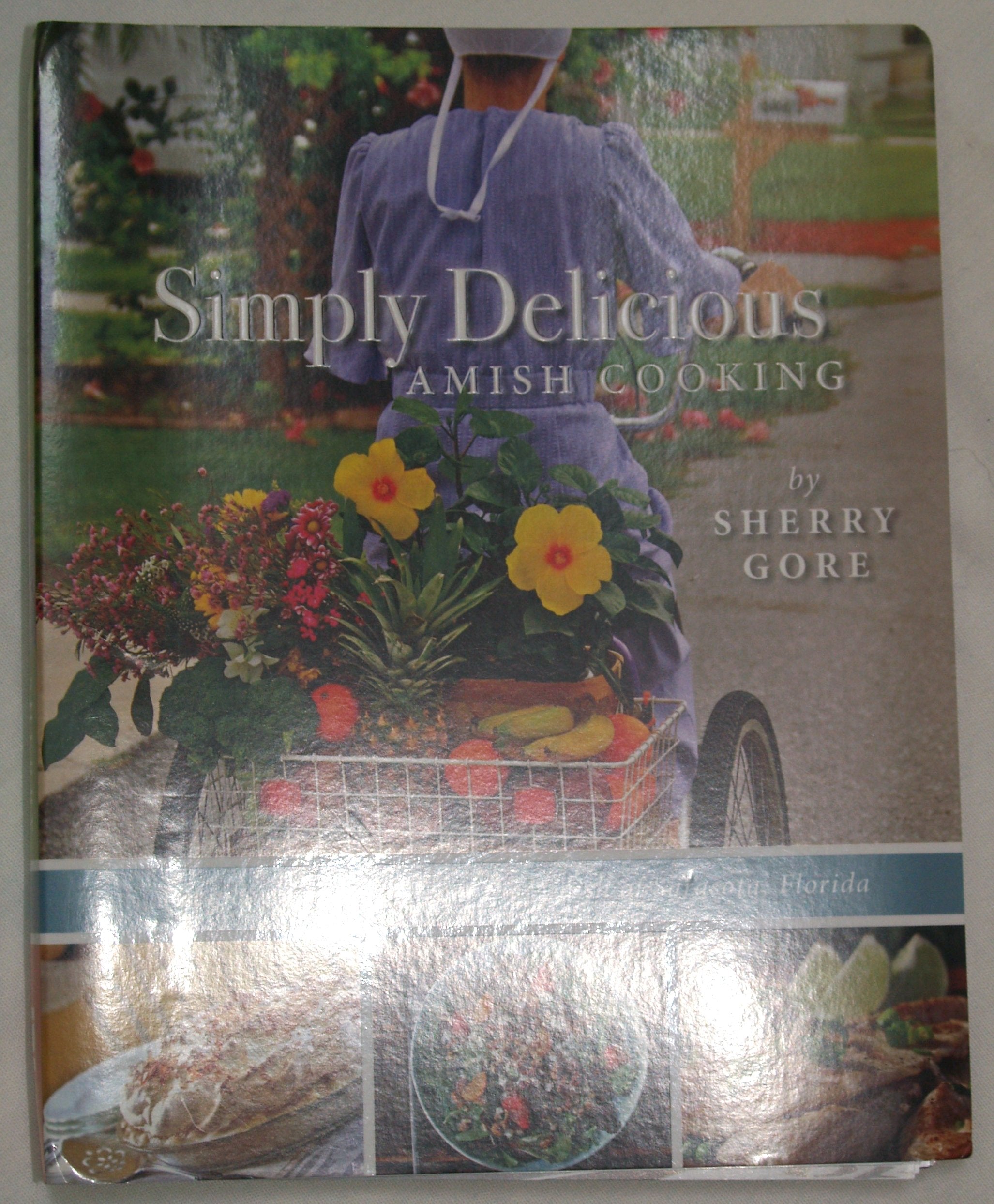Simply Delicious Amish Cooking: Recipes and stories from the Amish of Sarasota, Florida (The Pinecraft Collection),Used