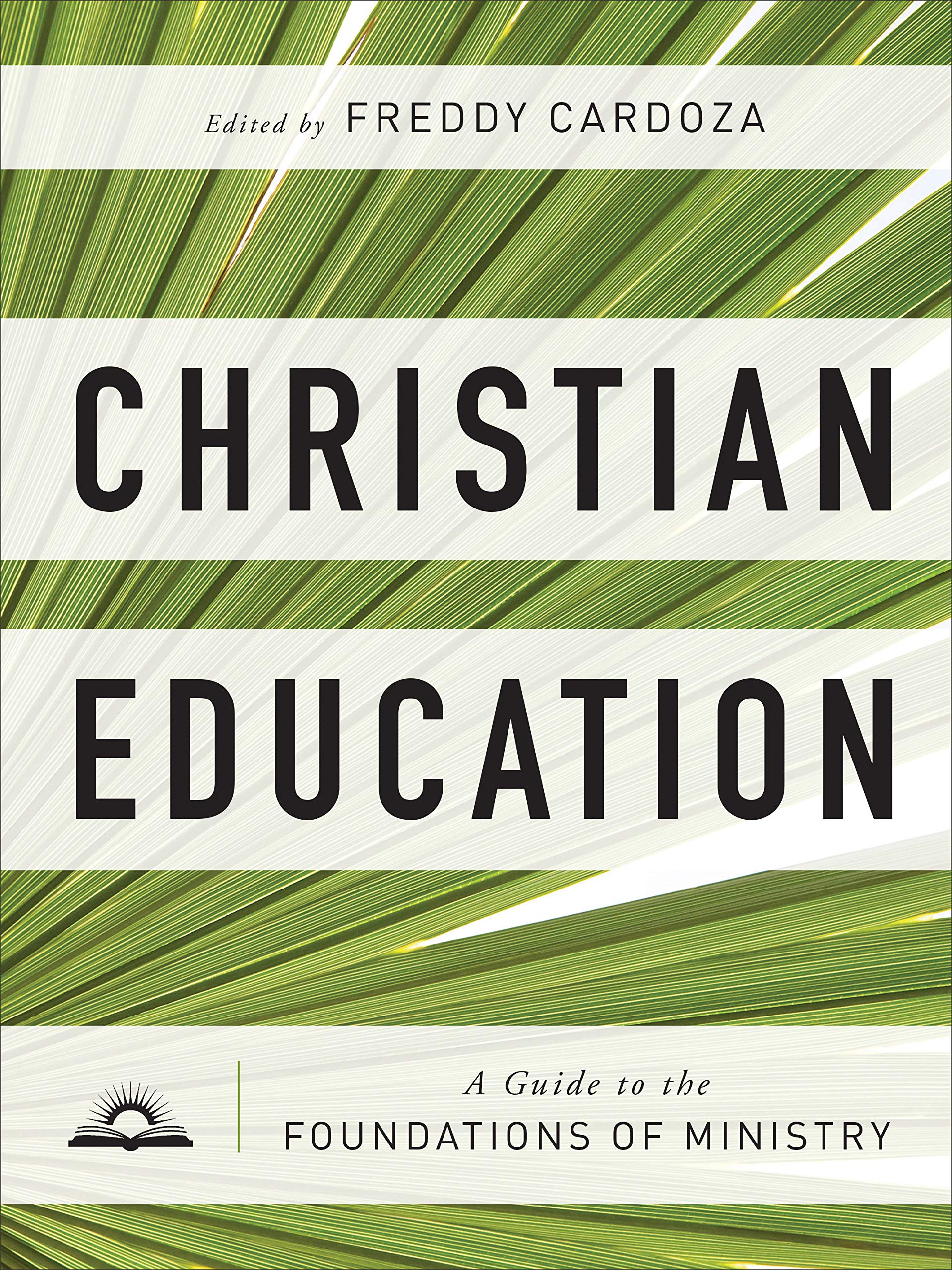 Christian Education: A Guide To The Foundations Of Ministry,New
