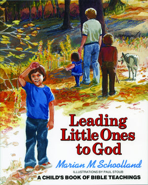 Leading Little Ones to God: A Child s Book of Bible Teachings