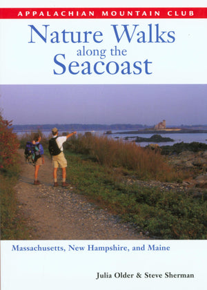 Nature Walks along the Seacoast: Southern Maine, New Hampshire, and Northern Massachusetts,Used