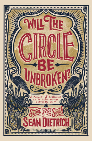 Will the Circle Be Unbroken?: A Memoir of Learning to Believe Youre Gonna Be Okay,Used