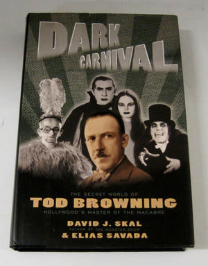 Dark Carnival: The Secret World of Tod Browning,Used