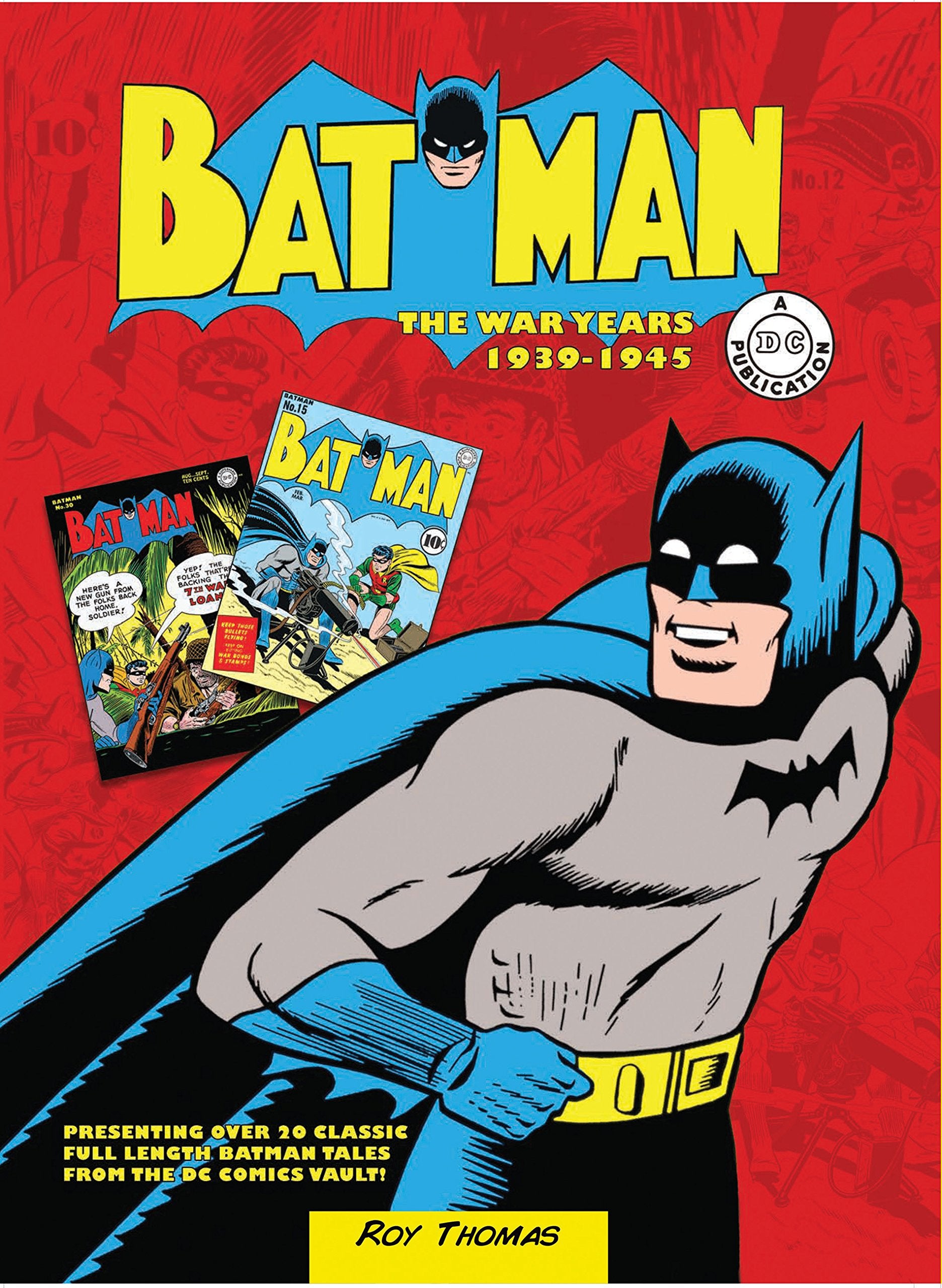 Batman: The War Years 19391945: Presenting over 20 classic full length Batman tales from the DC comics vault! (Volume 1) (DC Co,New