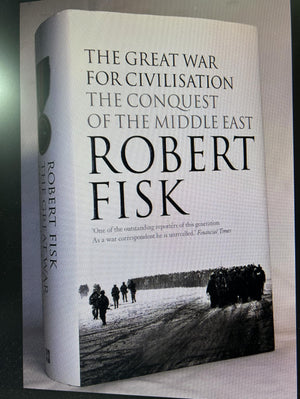 The Great War for Civilisation: The Conquest of the Middle East,New