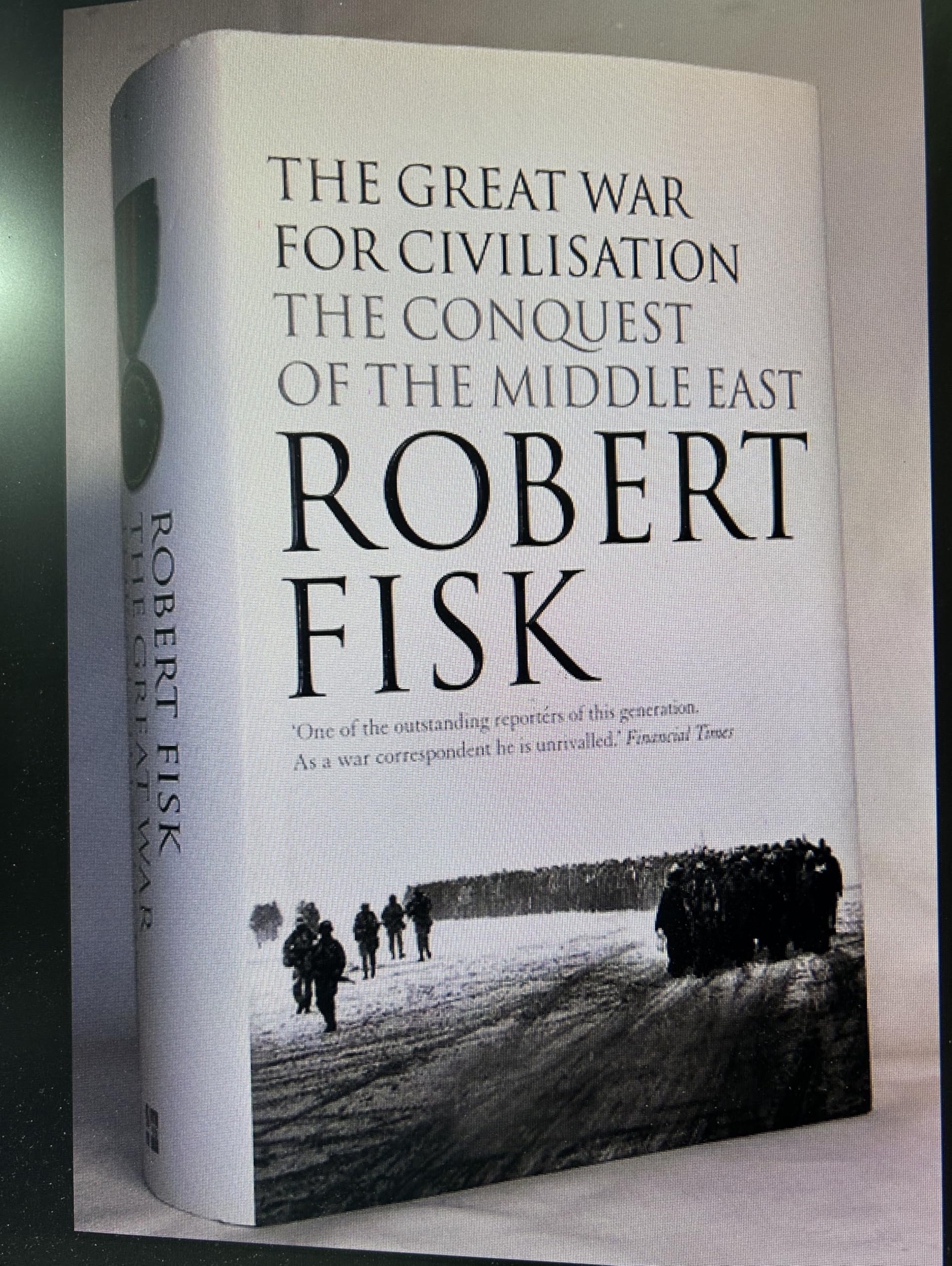 The Great War For Civilisation: The Conquest Of The Middle East