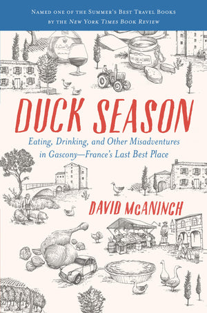 Duck Season: Eating, Drinking, and Other Misadventures in Gascony-Frances Last Best Place – A Warm Food Writers Memoir of French Village Life and Cuisine-Used Condition
