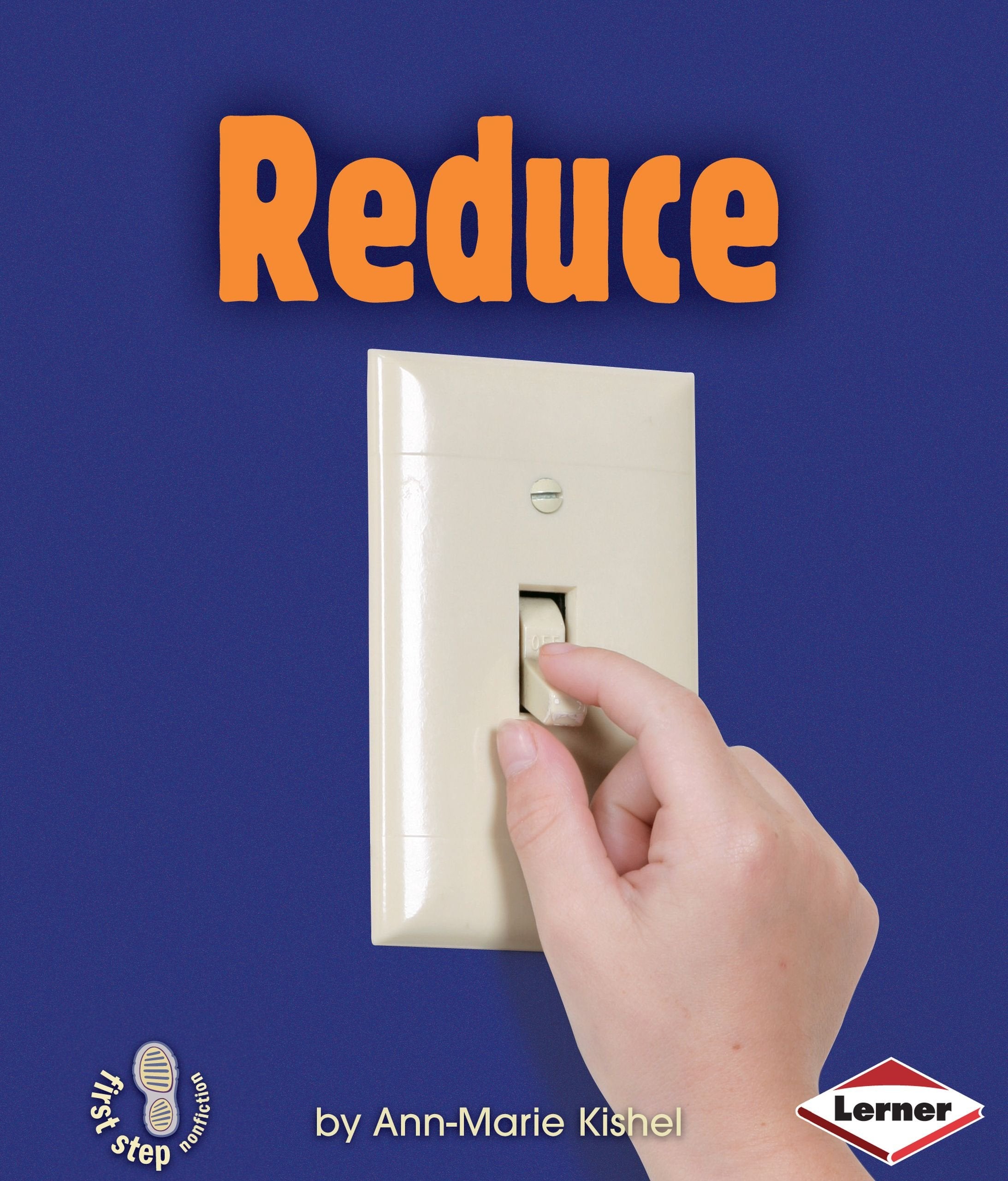 Reduce (First Step Nonfiction  Conservation),Used