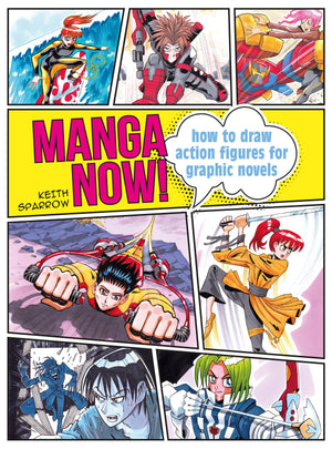 Manga Now!: How To Draw Action Figures For Graphic Novels,Used