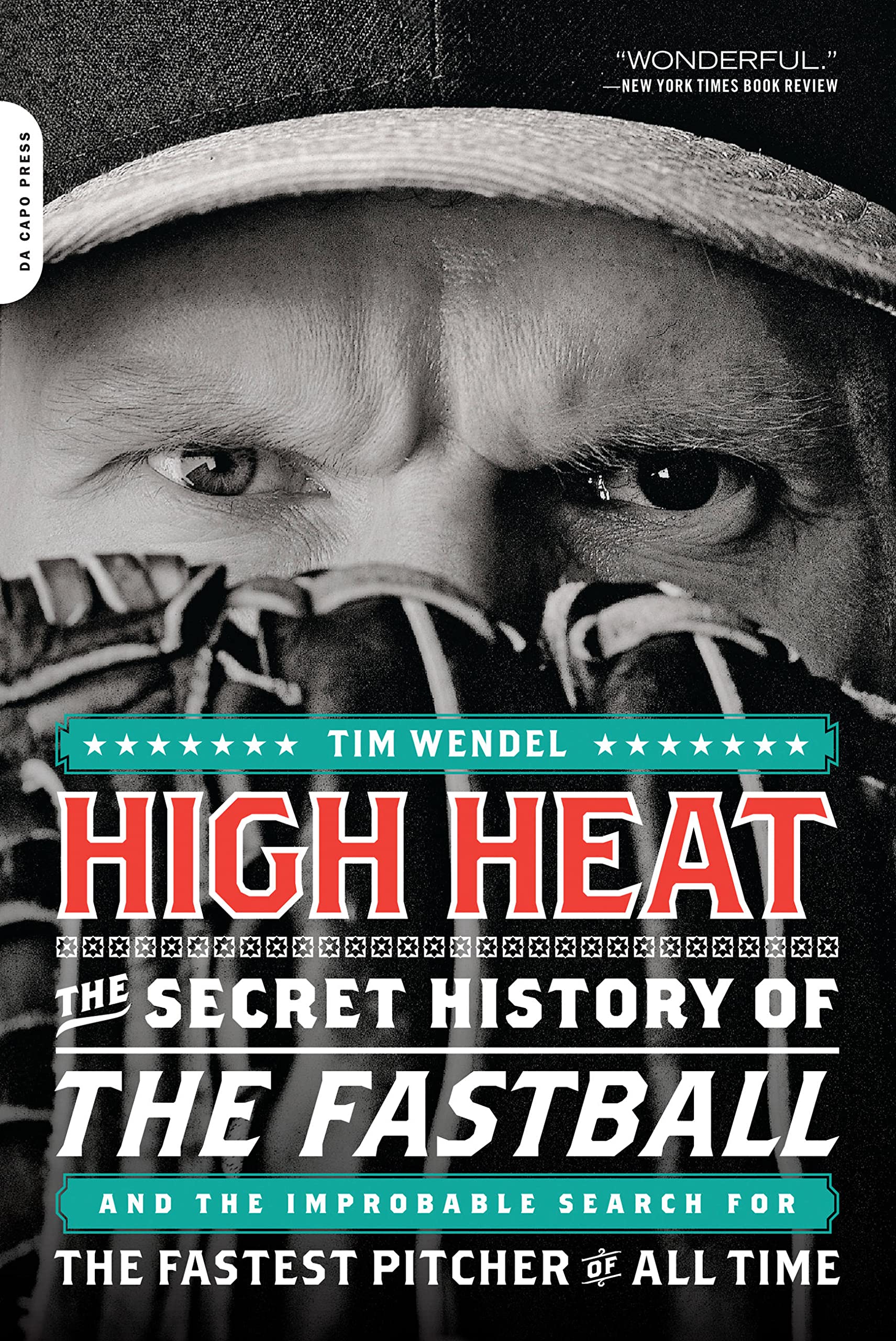 High Heat: The Secret History Of The Fastball And The Improbable Search For The Fastest Pitcher Of All Time,Used