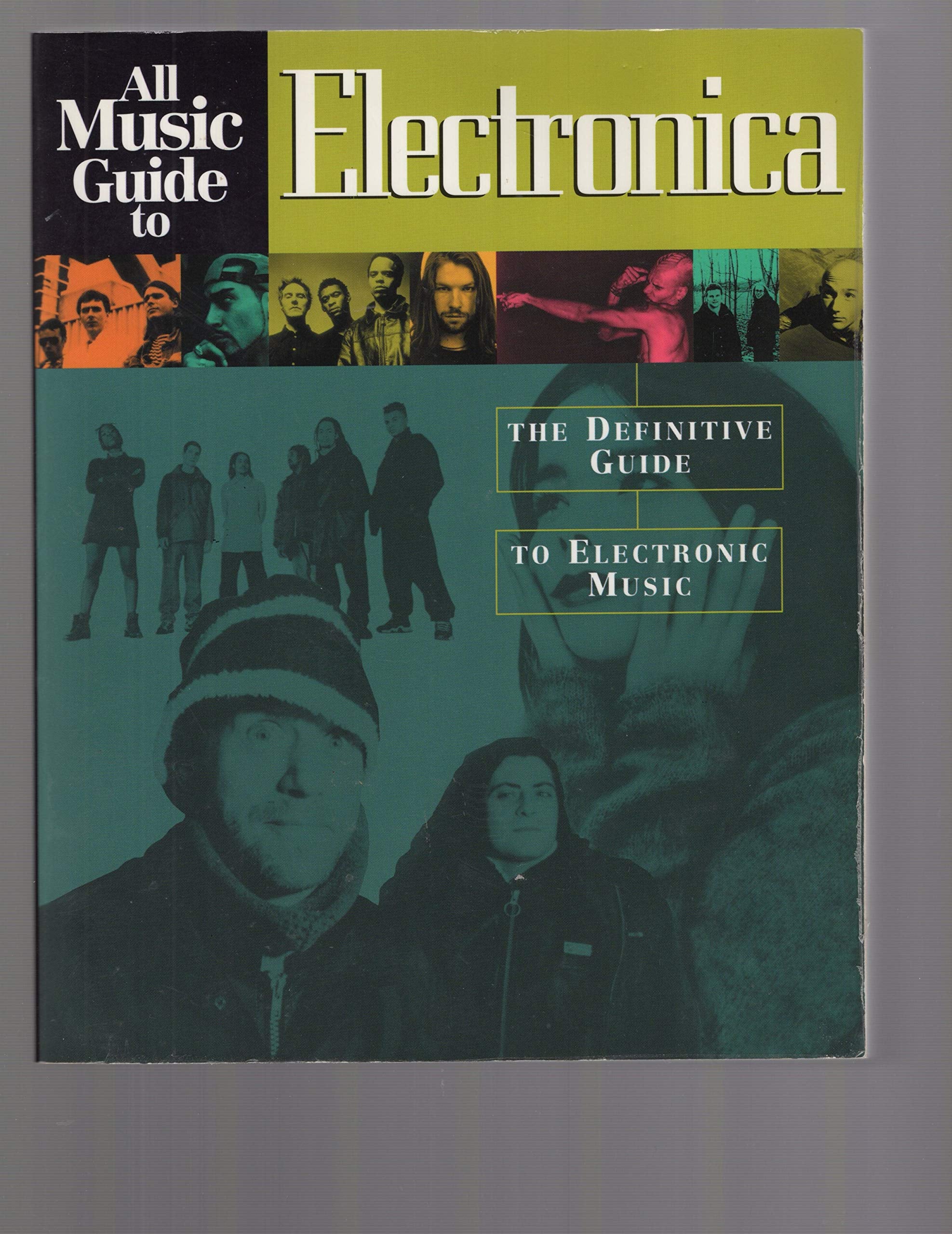 All Music Guide to Electronica: The Definitive Guide to Electronic Music,Used