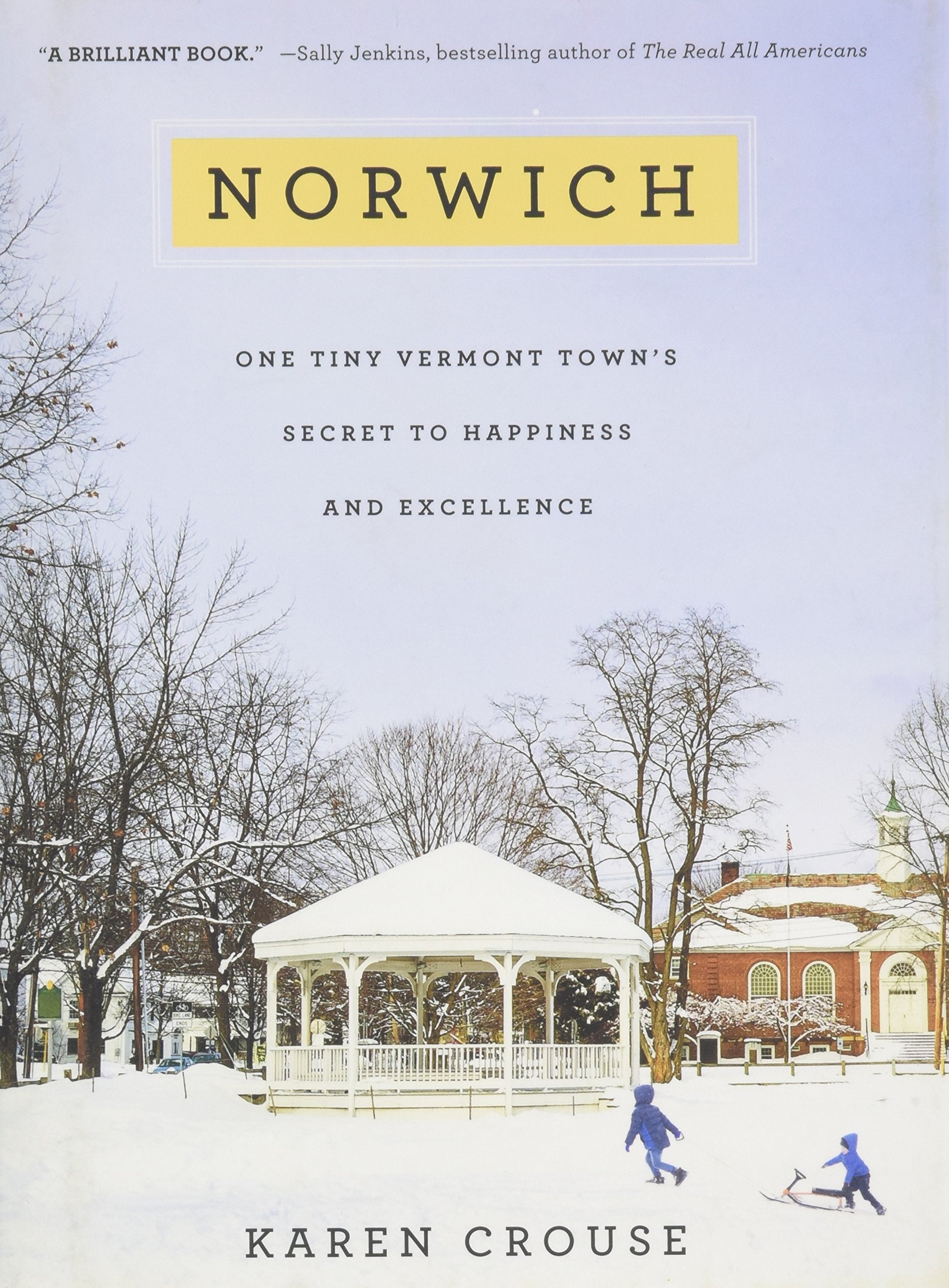 Norwich: One Tiny Vermont Town's Secret to Happiness and Excellence,Used