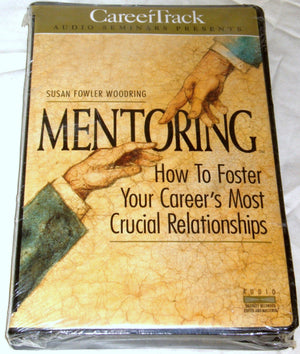 Mentoring: How To Foster Your Career'S Most Crucial Relationships,Used