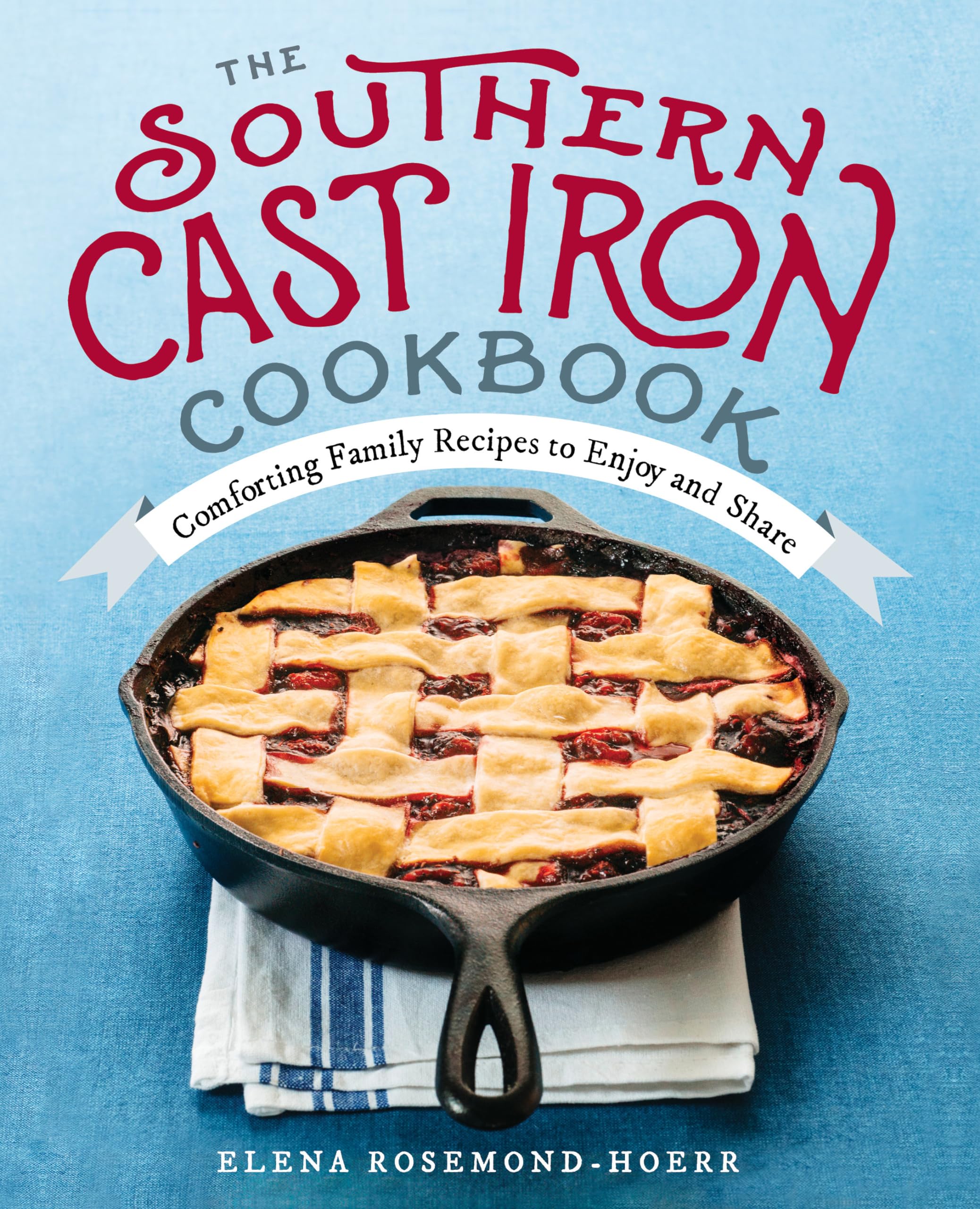The Southern Cast Iron Cookbook: Comforting Family Recipes to Enjoy and Share,Used