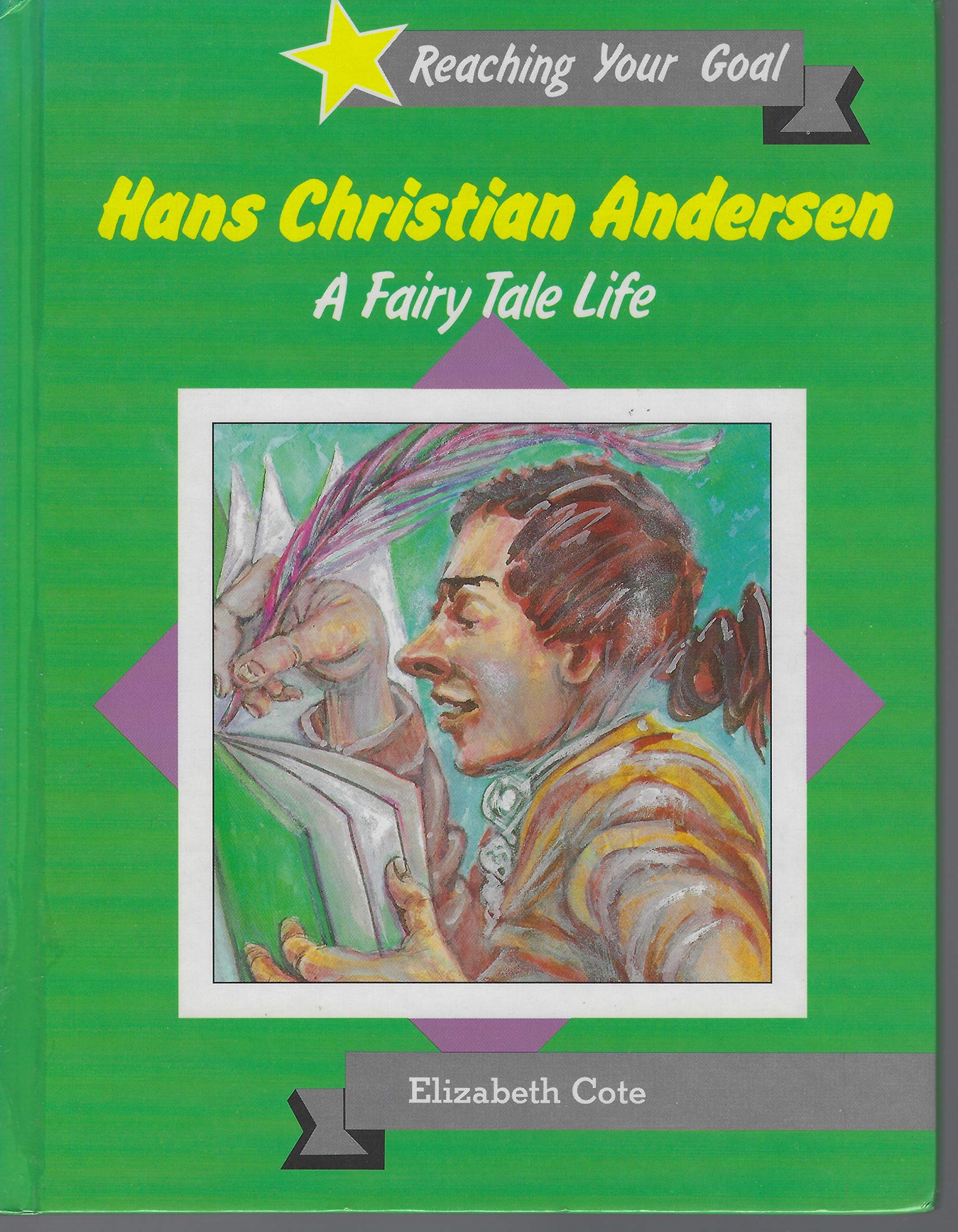 Hans Christian Andersen: A Fairy Tale Life (Reaching Your Goal),Used