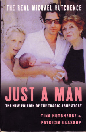 Just a Man: The Real Michael Hutchence,Used