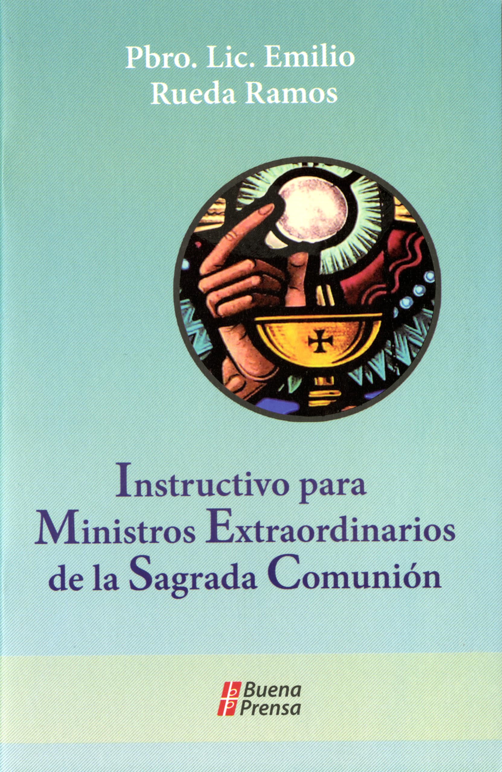 Instructivo Para Ministros Extraordinarios De La Sagrada Comunin (Spanish Edition),Used