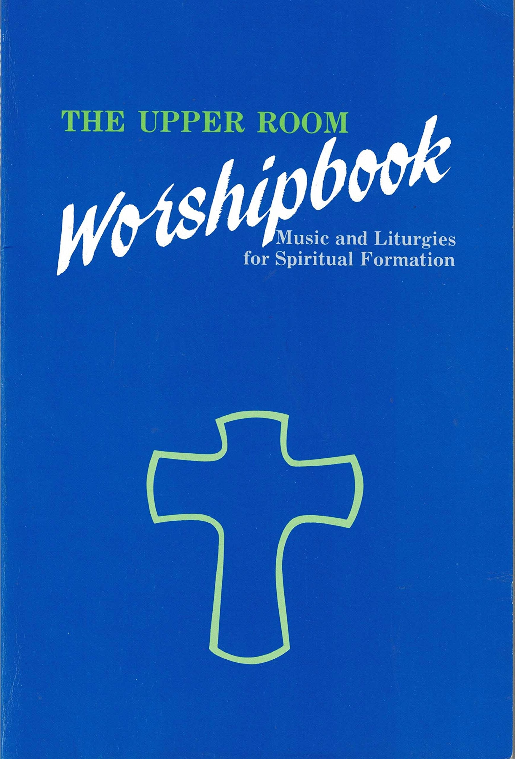 The Upper Room Worshipbook: Music and Liturgies for Spiritual Formation,Used